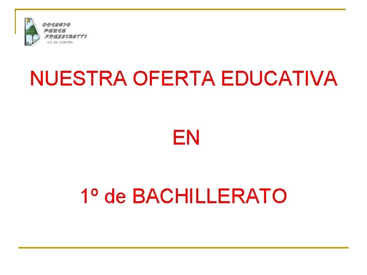 NUESTRA OFERTA EDUCATIVA EN 1º de BACHILLERATO 