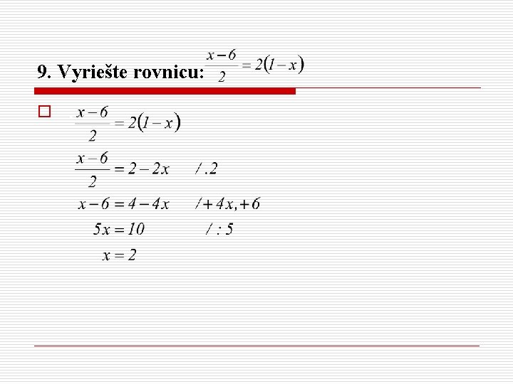 9. Vyriešte rovnicu: o. 