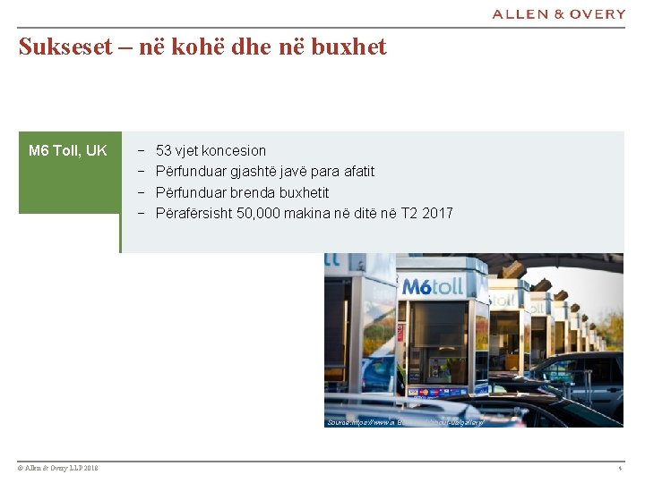 Sukseset – në kohë dhe në buxhet M 6 Toll, UK − − 53