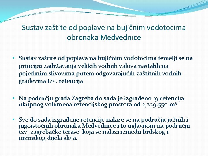 Sustav zaštite od poplave na bujičnim vodotocima obronaka Medvednice • Sustav zaštite od poplava