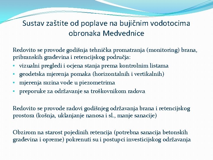 Sustav zaštite od poplave na bujičnim vodotocima obronaka Medvednice Redovito se provode godišnja tehnička