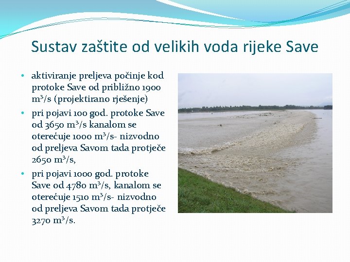 Sustav zaštite od velikih voda rijeke Save • aktiviranje preljeva počinje kod protoke Save