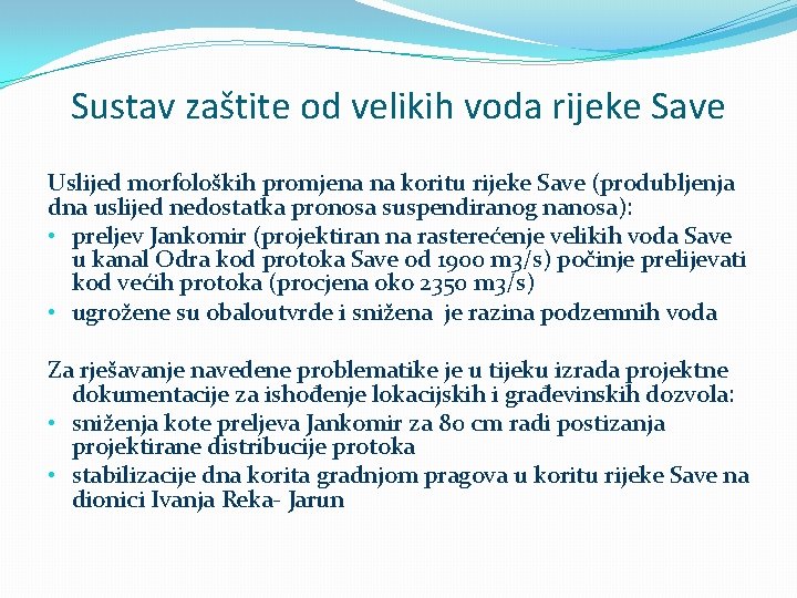 Sustav zaštite od velikih voda rijeke Save Uslijed morfoloških promjena na koritu rijeke Save