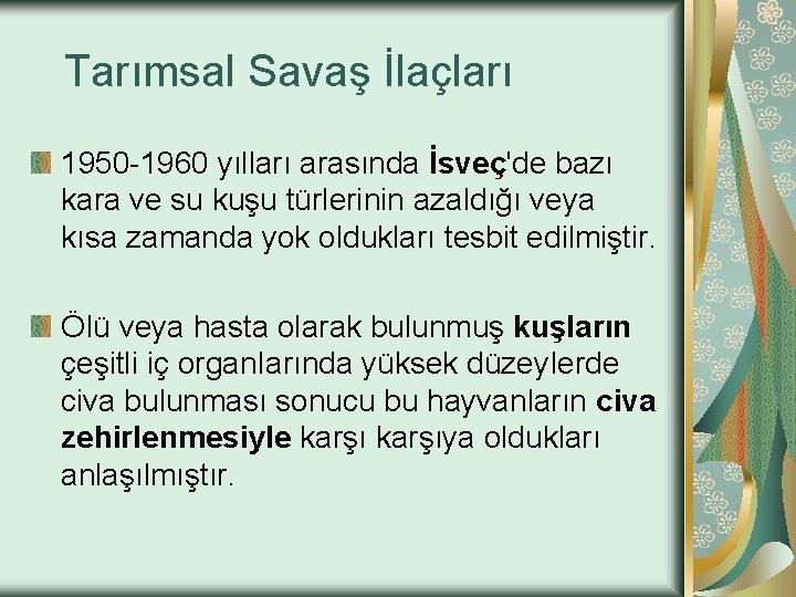 Tarımsal Savaş İlaçları 1950 -1960 yılları arasında İsveç'de bazı kara ve su kuşu türlerinin