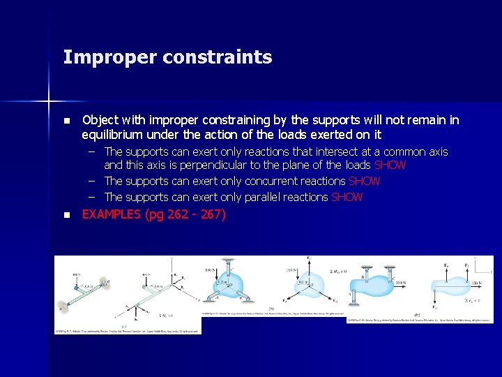 Improper constraints n Object with improper constraining by the supports will not remain in