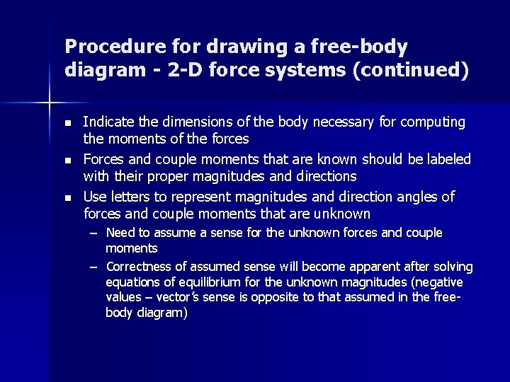 Procedure for drawing a free-body diagram - 2 -D force systems (continued) n n