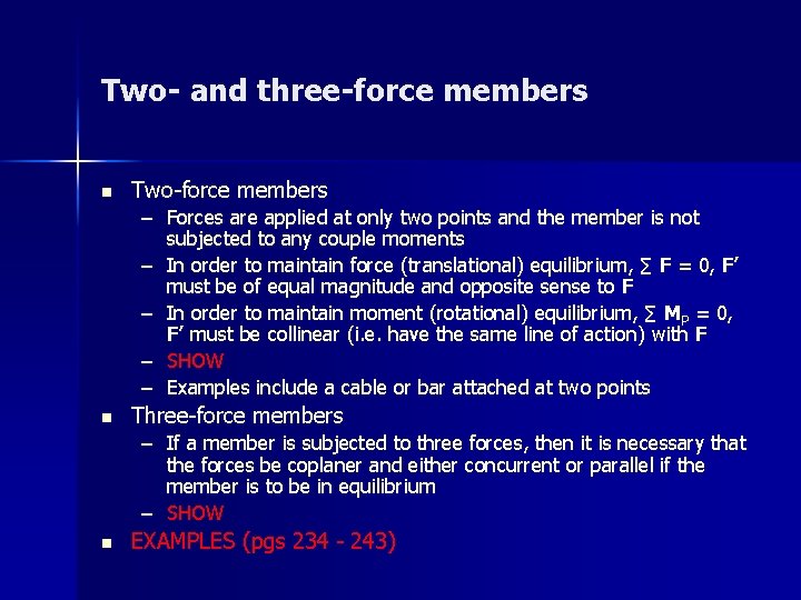 Two- and three-force members n Two-force members – Forces are applied at only two