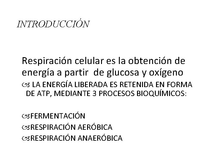 INTRODUCCIÓN Respiración celular es la obtención de energía a partir de glucosa y oxígeno