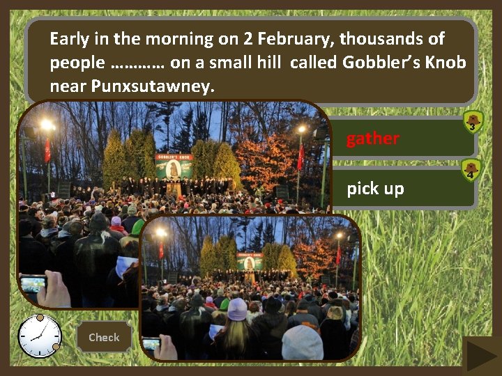 Early in the morning on 2 February, thousands of people ………… on a small