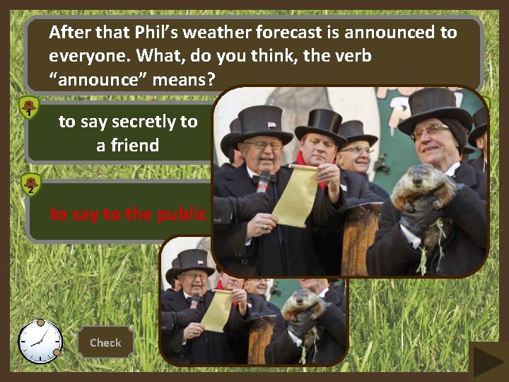 After that Phil’s weather forecast is announced to everyone. What, do you think, the