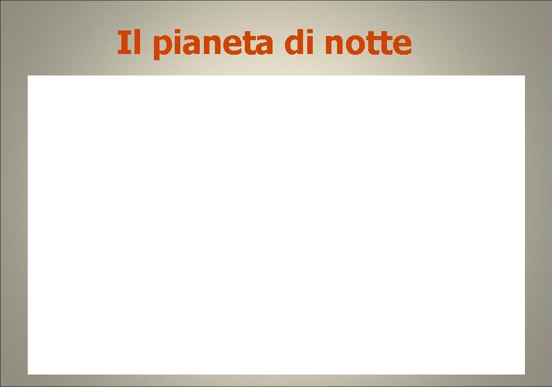 Il pianeta di notte • 2 