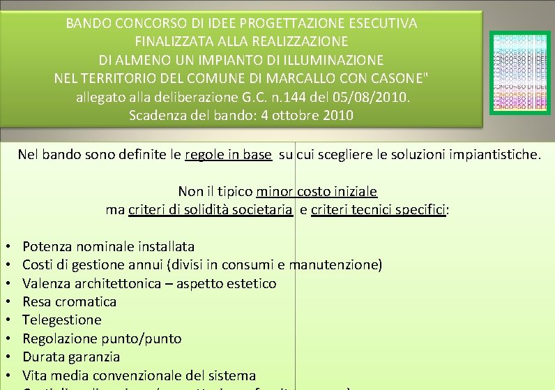 BANDO CONCORSO DI IDEE PROGETTAZIONE ESECUTIVA FINALIZZATA ALLA REALIZZAZIONE DI ALMENO UN IMPIANTO DI