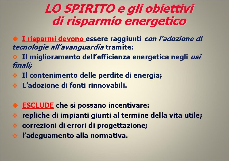 LO SPIRITO e gli obiettivi di risparmio energetico I risparmi devono essere raggiunti con