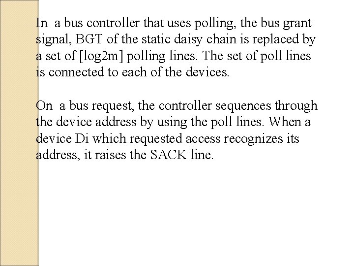 In a bus controller that uses polling, the bus grant signal, BGT of the