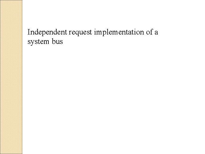 Independent request implementation of a system bus 