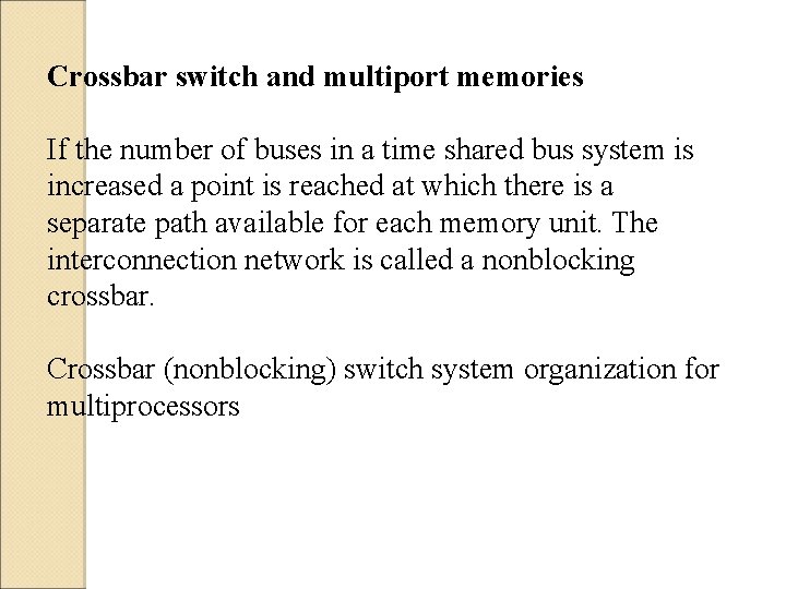 Crossbar switch and multiport memories If the number of buses in a time shared