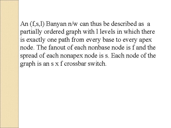 An (f, s, l) Banyan n/w can thus be described as a partially ordered