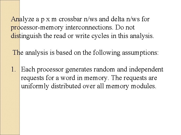 Analyze a p x m crossbar n/ws and delta n/ws for processor-memory interconnections. Do