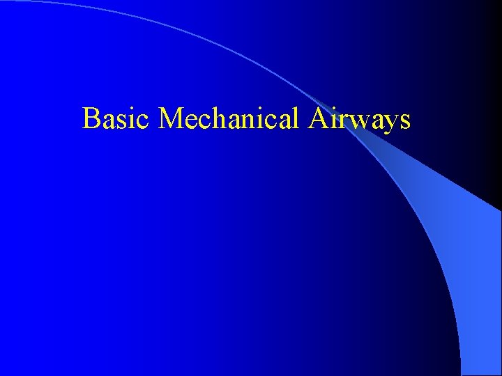 Basic Mechanical Airways 