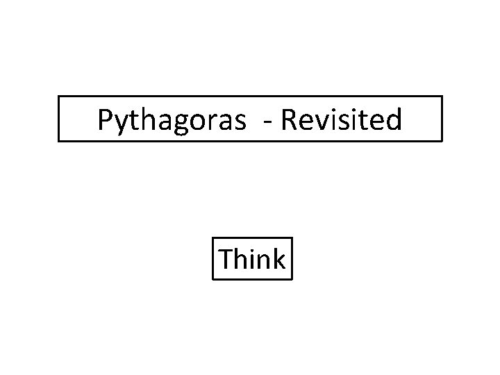 Pythagoras - Revisited Think 