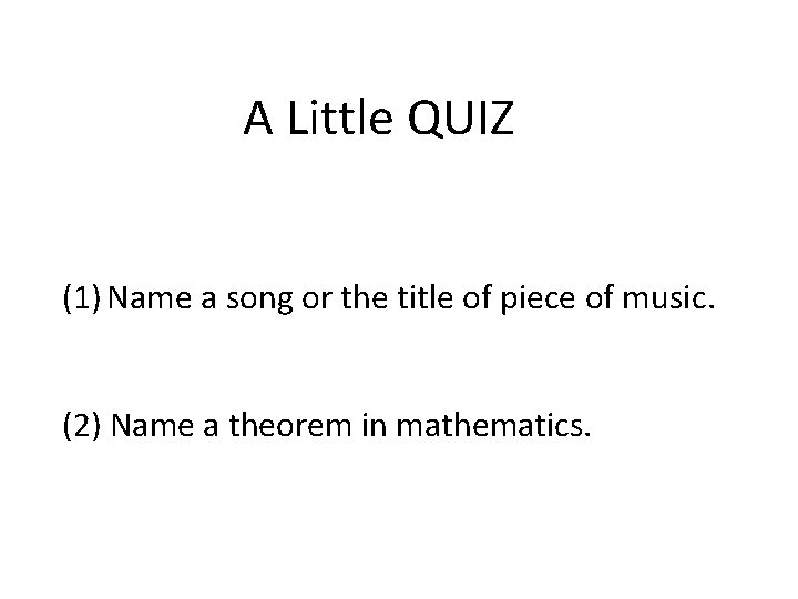 A Little QUIZ (1) Name a song or the title of piece of music.