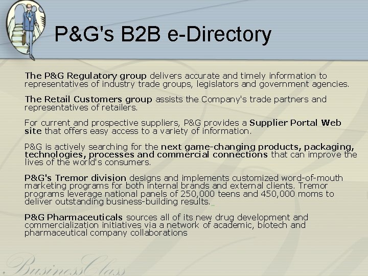 P&G's B 2 B e-Directory The P&G Regulatory group delivers accurate and timely information