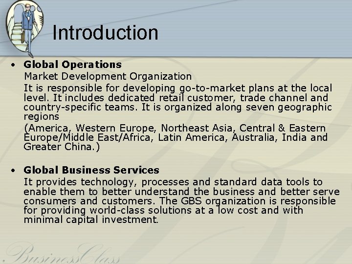 Introduction • Global Operations Market Development Organization It is responsible for developing go-to-market plans