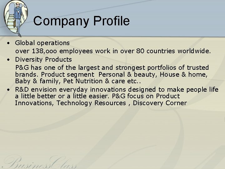 Company Profile • Global operations over 138, ooo employees work in over 80 countries
