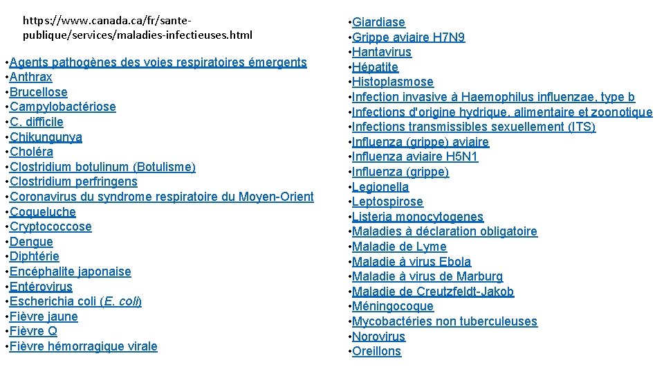 https: //www. canada. ca/fr/santepublique/services/maladies-infectieuses. html • Agents pathogènes des voies respiratoires émergents • Anthrax