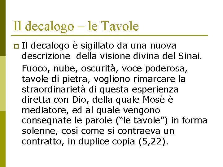 Il decalogo – le Tavole p Il decalogo è sigillato da una nuova descrizione