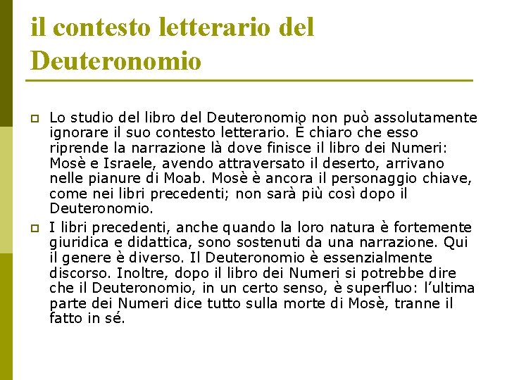 il contesto letterario del Deuteronomio p p Lo studio del libro del Deuteronomio non