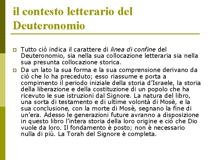 il contesto letterario del Deuteronomio p p Tutto ciò indica il carattere di linea