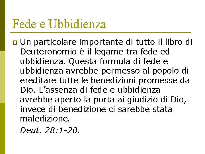 Fede e Ubbidienza p Un particolare importante di tutto il libro di Deuteronomio è