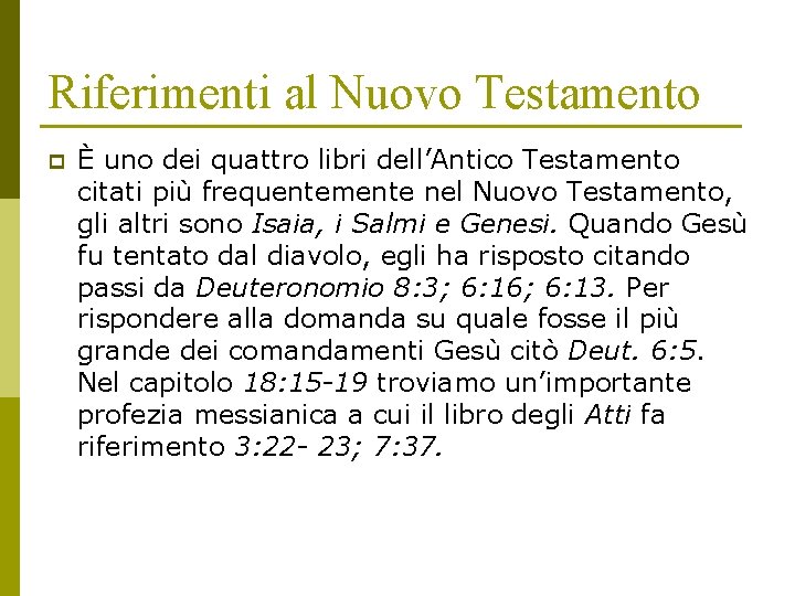 Riferimenti al Nuovo Testamento p È uno dei quattro libri dell’Antico Testamento citati più