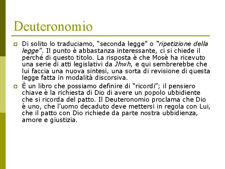 Deuteronomio p p Di solito lo traduciamo, “seconda legge” o “ripetizione della legge”. Il