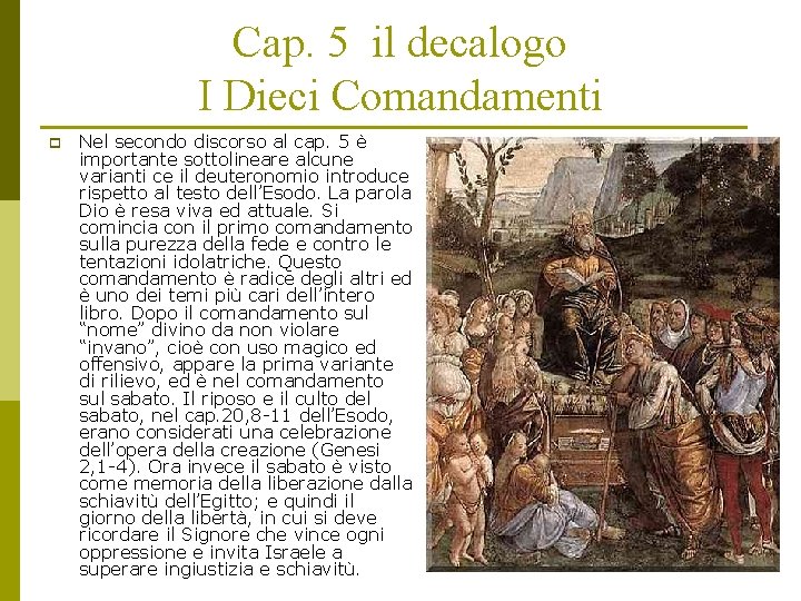 Cap. 5 il decalogo I Dieci Comandamenti p Nel secondo discorso al cap. 5