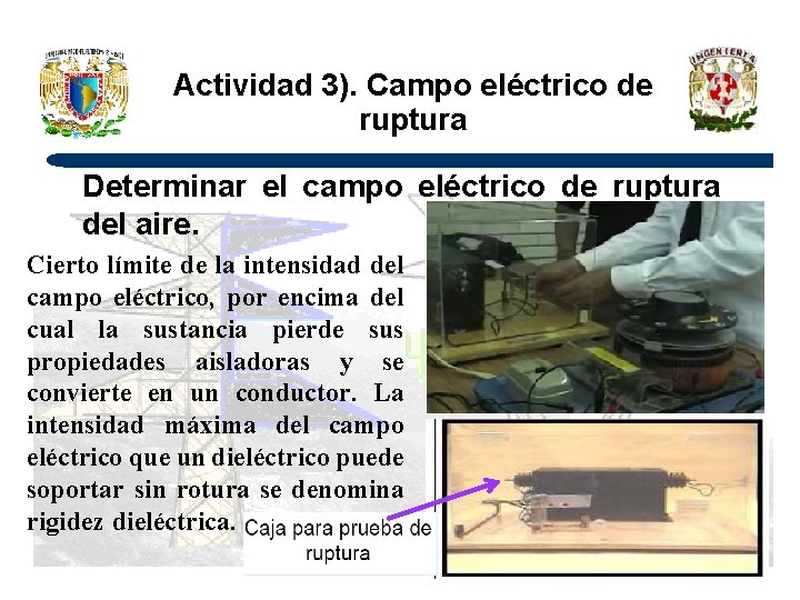 Actividad 3). Campo eléctrico de ruptura Determinar el campo eléctrico de ruptura del aire.