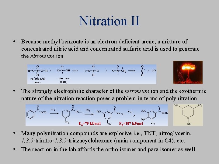 Nitration II • Because methyl benzoate is an electron deficient arene, a mixture of