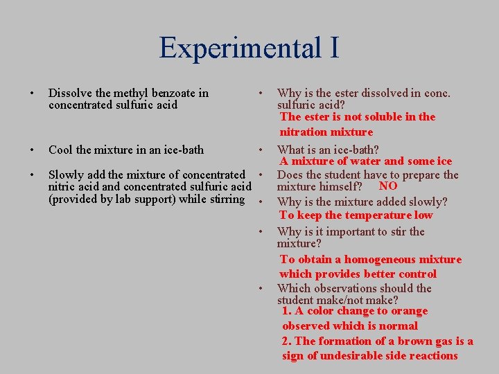 Experimental I • Dissolve the methyl benzoate in concentrated sulfuric acid • • Cool