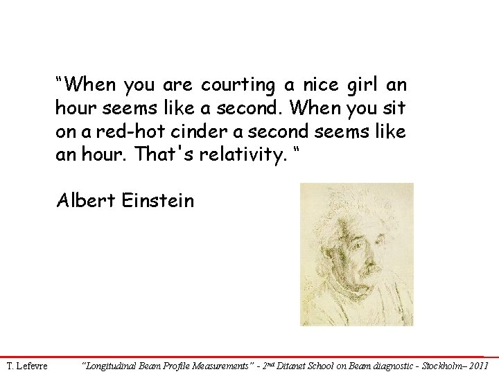 “When you are courting a nice girl an hour seems like a second. When