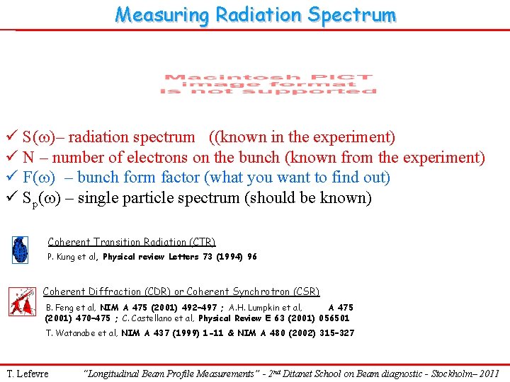Measuring Radiation Spectrum ü S( )– radiation spectrum ((known in the experiment) ü N