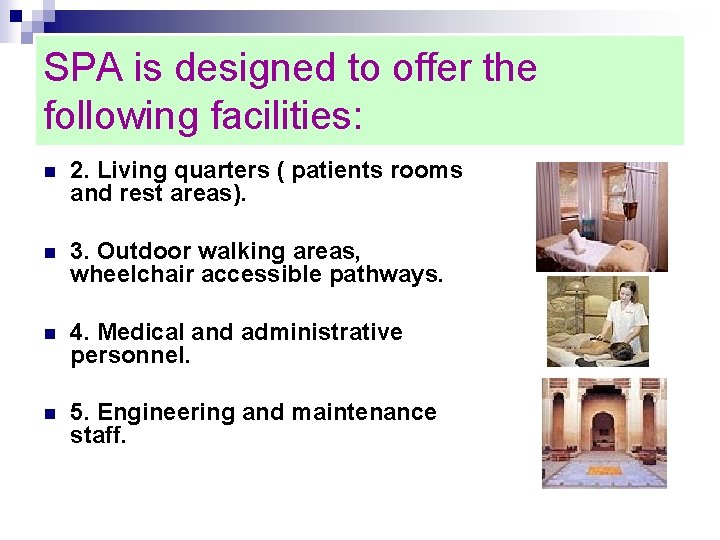 SPA is designed to offer the following facilities: n 2. Living quarters ( patients