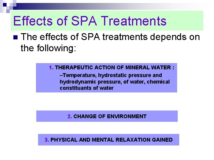 Effects of SPA Treatments n The effects of SPA treatments depends on the following: