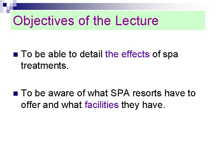 Objectives of the Lecture n To be able to detail the effects of spa