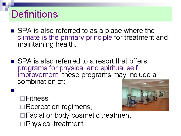 Definitions n SPA is also referred to as a place where the climate is