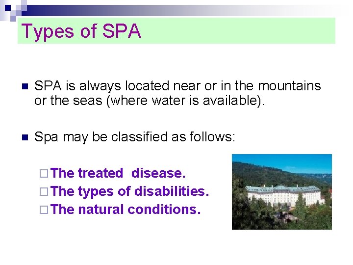 Types of SPA n SPA is always located near or in the mountains or