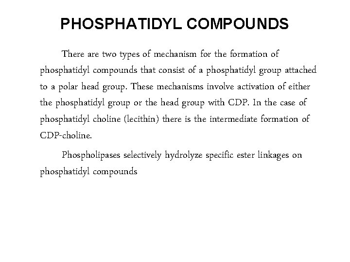 PHOSPHATIDYL COMPOUNDS There are two types of mechanism for the formation of phosphatidyl compounds