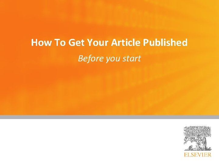 How To Get Your Article Published Before you start 