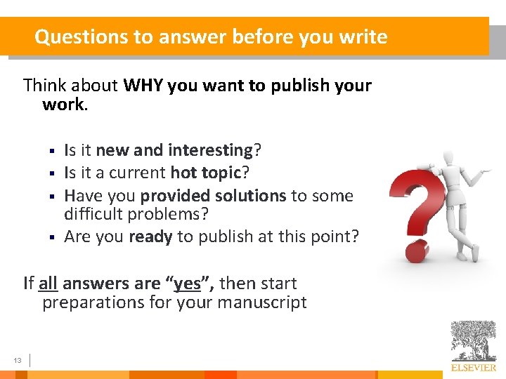 Questions to answer before you write Think about WHY you want to publish your