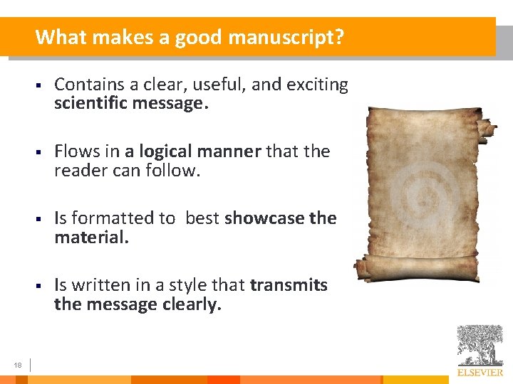 What makes a good manuscript? 18 § Contains a clear, useful, and exciting scientific
